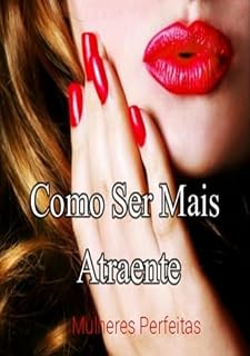 Livro Como Ser Mais Atraente