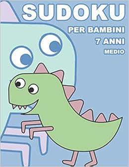Sudoku Per Bambini 7 Anni Medio 100 Indovinelli Con Soluzioni 9x9 Puzzle Classico Italian Edition Libro Sudoku Amazon Com Books