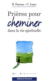 Prières pour cheminer dans la vie spirituelle