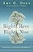 Right Here Right Now: The Practice of Christian Mindfulness by Amy G. Oden