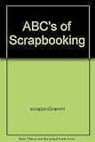 ABC's of Scrapbooking by 