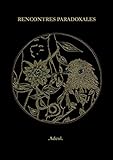 RENCONTRES PARADOXALES (French Edition) by Adcol