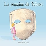 La semaine de Ninon (French Edition) by Anne-Marie Eriau