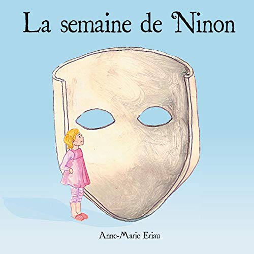La semaine de Ninon (French Edition) by Anne-Marie Eriau