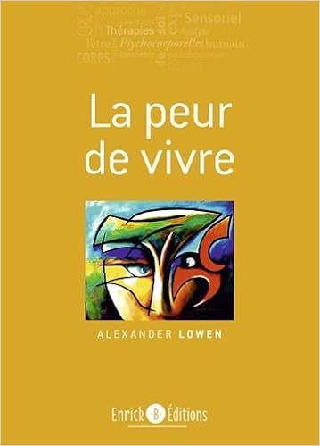 Amazonfr La Peur De Vivre Lowen Alexander Livres - 