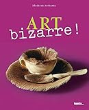 Art bizarre! by 