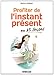 Profiter de l'instant prÃ©sent en 35 leÃ§ons (French Edition) by Myriam Jézéquel