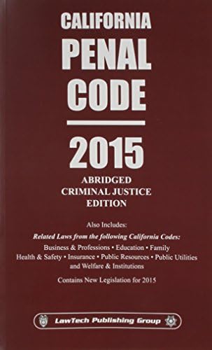 2015 Penal Code California Abridged Criminal Justice Edition 2015th Edition
