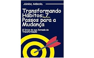 Livro TRANSFORMANDO HÁBITOS - 7 PASSOS PARA A MUDANÇA - JÚNIOR, MÁRCIO