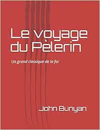 Le voyage du Pèlerin: Bunyan, John: 9798682149766: Textbooks: Amazon Canada