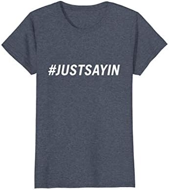 Womens Hashtag #Just Sayin' T-Shirt XL Heather Blue