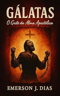 Livro GÁLATAS: O Grito da Alma Apostólica