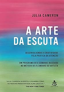 Livro A arte da escuta: Desenvolvendo a criatividade pela prática da atenção