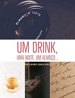Livro Um drink, uma noite, um almoço...: Um conto moderno, nem tão feliz assim.