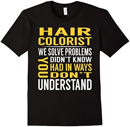 Mens Hair Colorist Solve Problems TShirt Small Black
