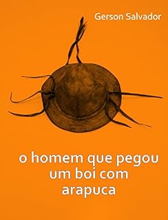 Livro O homem que pegou um boi com arapuca