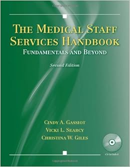 The Medical Staff Services Handbook: Fundamentals and Beyond The Medical Staff Services Handbook: Fundamentals and Beyond