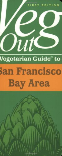Download Veg Out Vegetarian Guide to San Francisco Bay Area (Restaurant Guidebooks for Vegetarian and Vegan Diners) Download Veg Out Vegetarian Guide to San Francisco Bay Area (Restaurant Guidebooks for Vegetarian and Vegan Diners)