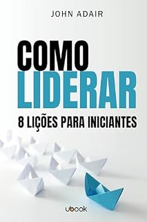 Livro Como liderar: 8 lições para iniciantes