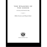 The Wearing of the Green: A History of St Patrick's Day book cover