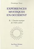 Image de Expériences mystiques en Occident : Tome 2, L'invasion mystique en France des ordres anciens