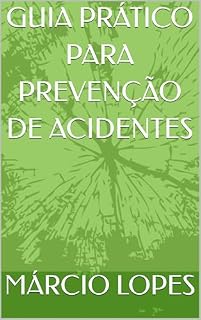 Livro GUIA PRÁTICO PARA PREVENÇÃO DE ACIDENTES