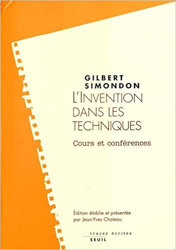 Amazon Fr L Invention Dans Les Techniques Cours Et Conferences Simondon Gilbert Livres