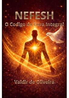 Livro Nefesh: OCodigo da Cura Integral: Uma Investigação biblica psicológica