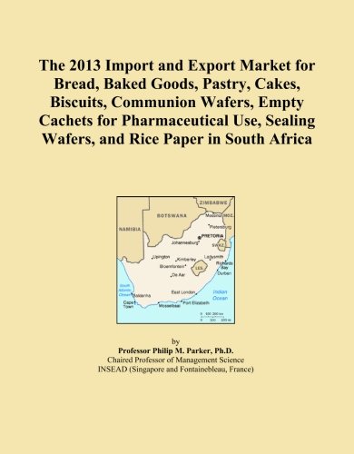 The 2013 Import and Export Market for Bread, Baked Goods, Pastry, Cakes, Biscuits, Communion Wafers, Empty Cachets for Pharmaceutical Use, Sealing Wafers, and Rice Paper in South Africa