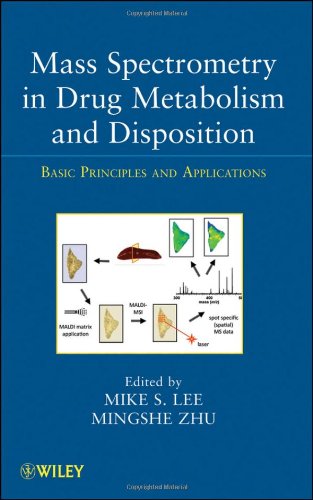 Mass Spectrometry in Drug Metabolism and Dispositi Disposition - Basic Principles and Applications