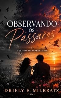 Livro Observando os Pássaros : A origem das minhas cores