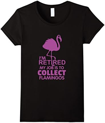 Womens I'm retired my job is to collect Flamingos t-shirt XL Black
