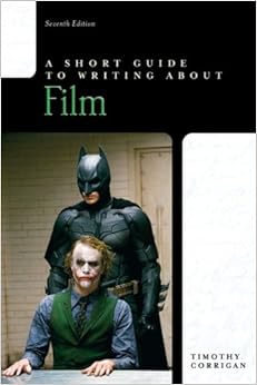 Short Guide to Writing about Film, A (7th Edition) Short Guide to Writing about Film, A (7th Edition)
