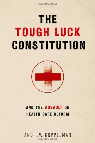 The Tough Luck Constitution and the Assault on Healthcare Reform (Hardcover)