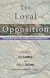 The Loyal Opposition: Struggling with the Church on Homosexuality by Amy DeLong, Tex Sample