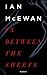 In Between the Sheets (Ian McEwan Series Book 5)