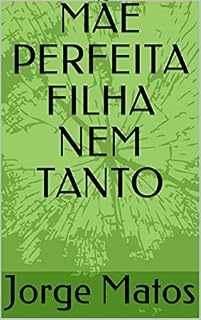 Livro MÃE PERFEITA FILHA NEM TANTO