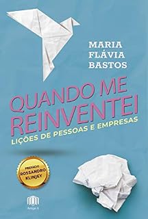 Livro Quando me reinventei: Lições de pessoas e empresas