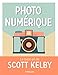 Photo numérique - Le best of de Scott Kelby (EYROLLES) (French Edition) by 