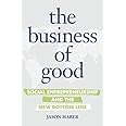 The Business of Good: Social Entrepreneurship and the New Bottom Line