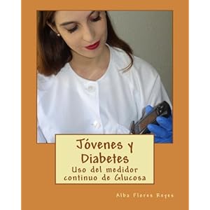 Jovenes y Diabetes: Uso del medidor continuo de Glucosa (Mi Trabajo Fin de Grado) (Volume 2) (Spanish Edition)