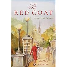 The Red Coat: A Novel of Boston