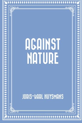 Against Nature Against Nature
