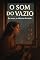 Livro O som do Vazio: Às vezes, o recomeço vem quando a gente para de correr. (Breves Encontros)