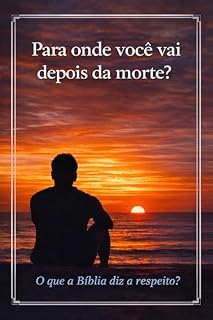 Livro Para onde você vai depois da morte?: O que a Bíblia diz a respeito?