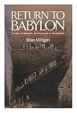 Return to Babylon: Travelers, Archaeologists, and Monuments in Mesopotamia by