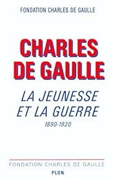 Charles de Gaulle, la jeunesse et la guerre