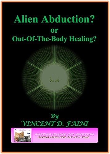 Alien Abduction? or Out-of-the-Body Healing?: Dedicated to ACCA