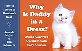 Why Is Daddy in a Dress?: Asking Awkward Questions with Baby Animals