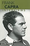 Frank Capra: Interviews (Conversations With Filmmakers Series) by Leland Poague